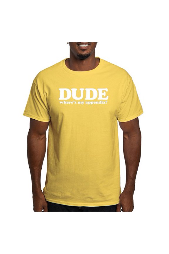 - Dude Where's My Appendix Dark T Shirt - Men's Classic Cotton T-Shirts