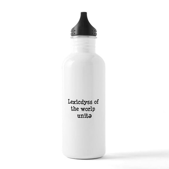 CafePress - Dyslexics Of The World Unite Stainless Water Bottl - Stainless Steel Water Bottle, Sports Bottle, 1.0L