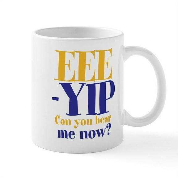 CafePress - EEE YIP Mug - 11 oz Ceramic Mug - Novelty Coffee Tea Cup