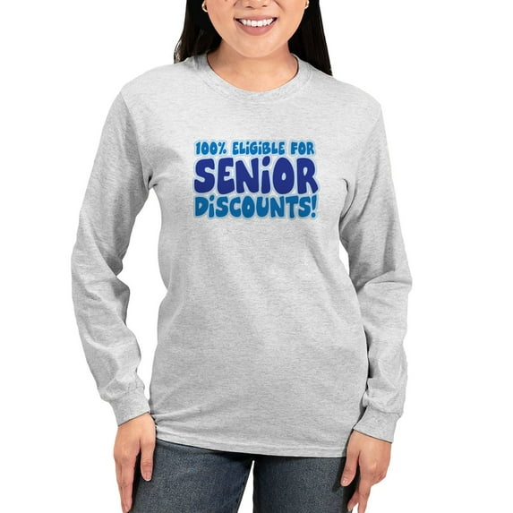 CafePress - ELIGIBLE FOR SENIOR DISCOUNTS! Women's Long Sleeve - Women's Long Sleeve Graphic Casual T-Shirt