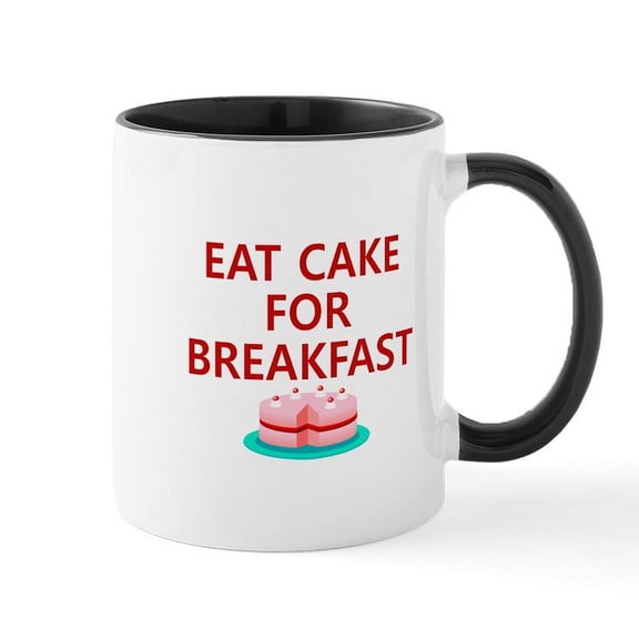 CafePress - Eat Cake For Breakfast Mug - 11 oz Ceramic Mug - Novelty Coffee Tea Cup