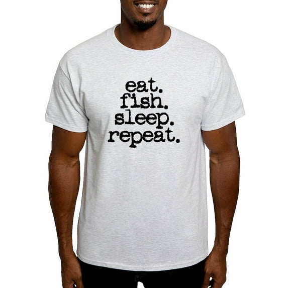 CafePress - Eat. Fish. Sleep. Repeat. Light T Shirt - Light T-Shirt - CP