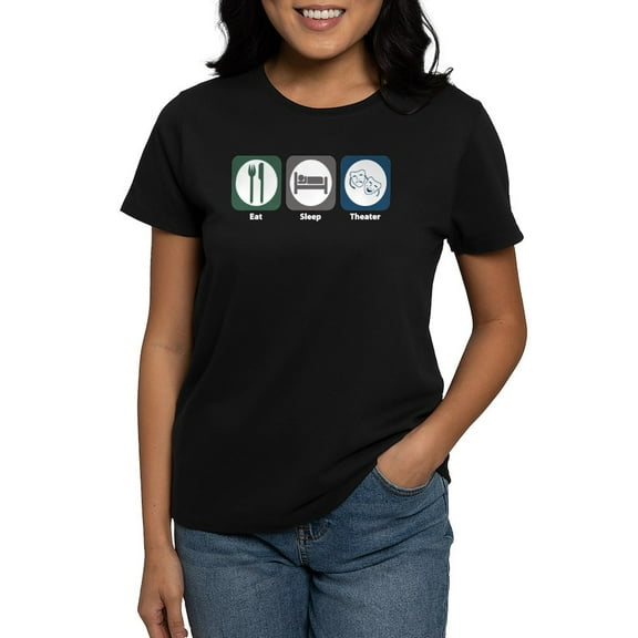 CafePress - Eat Sleep Theater Women's Dark T Shirt - Women's Traditional Fit Dark T-Shirt