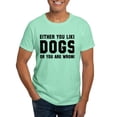 thumbnail image 1 of CafePress - Either You Like Dogs T Shirt - Men's Classic Graphic Cotton T-Shirt, 1 of 4