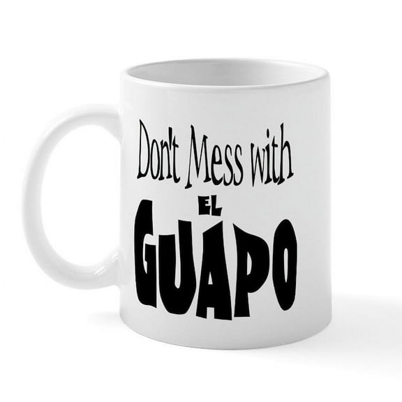 CafePress - El Guapo Mug - 11 oz Ceramic Mug - Novelty Coffee Tea Cup