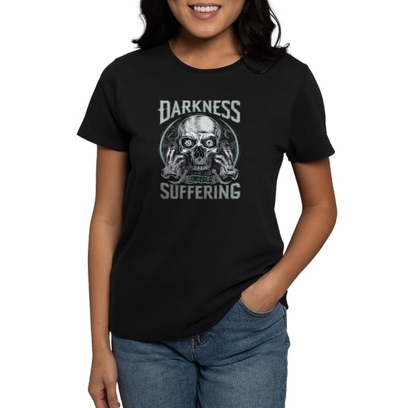 CafePress - Embrace The Darkness: Suffering Design Women's Value T Shirt - Women's Traditional Fit Dark T-Shirt