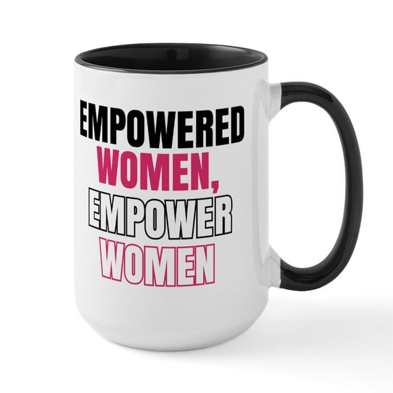 CafePress - Empowered Women Empower Women Mugs - 15 oz Ceramic Large White Novelty Mug