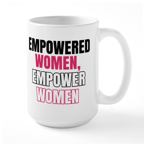 CafePress - Empowered Women Empower Women Mugs - 15 oz Ceramic Large White Novelty Mug
