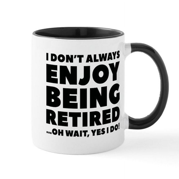 CafePress - Enjoy Being Retired Mug - 11 oz Ceramic Mug - Novelty Coffee Tea Cup