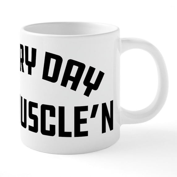 CafePress - Everyday I'm Muscle'n - 20 Oz White Ceramic Mega Mug