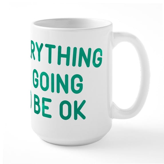CafePress - Everything Is Going To Be OK Large Mug - 15 oz Ceramic Large White Novelty Mug