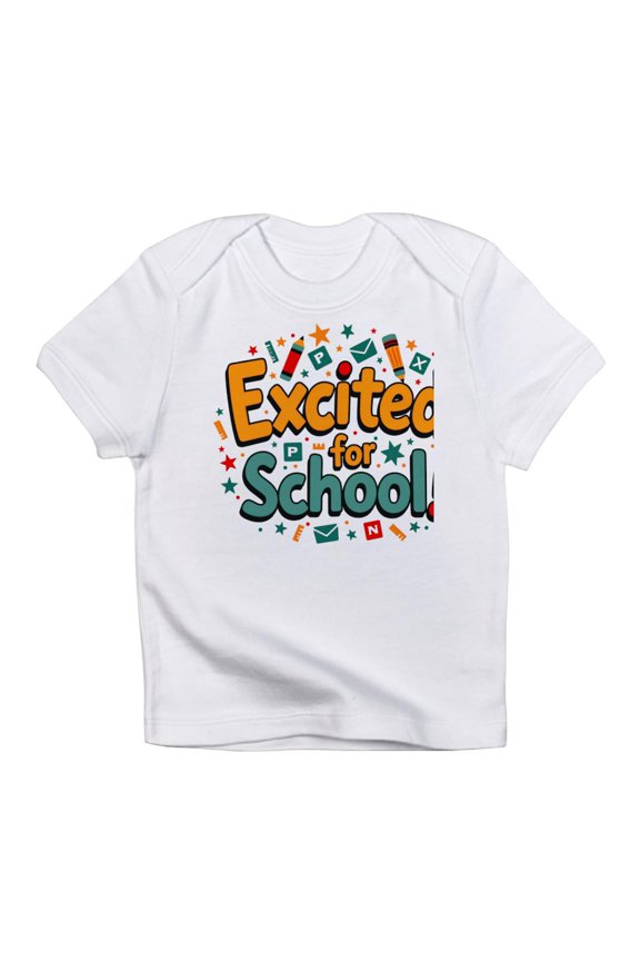 - Excited For School T Shirt – Fun & Motivational Infant T Shirt - Infant T-Shirt