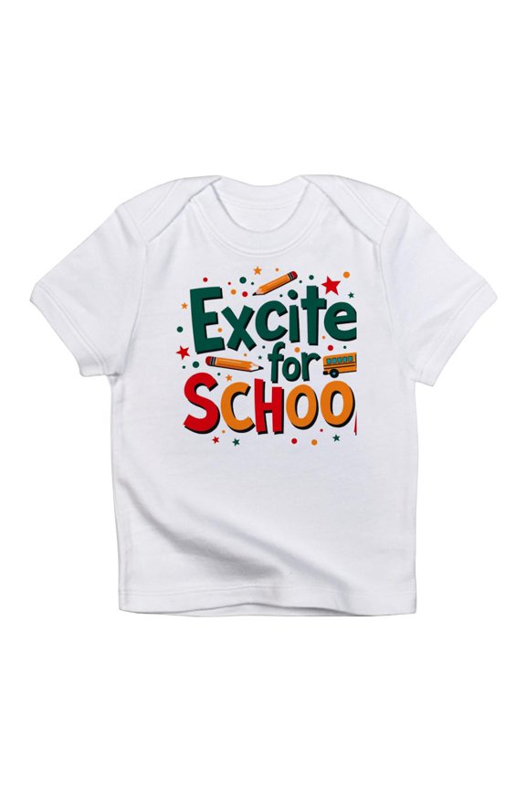 - Excited For School T Shirt – Fun & Motivational Infant T Shirt - Infant T-Shirt