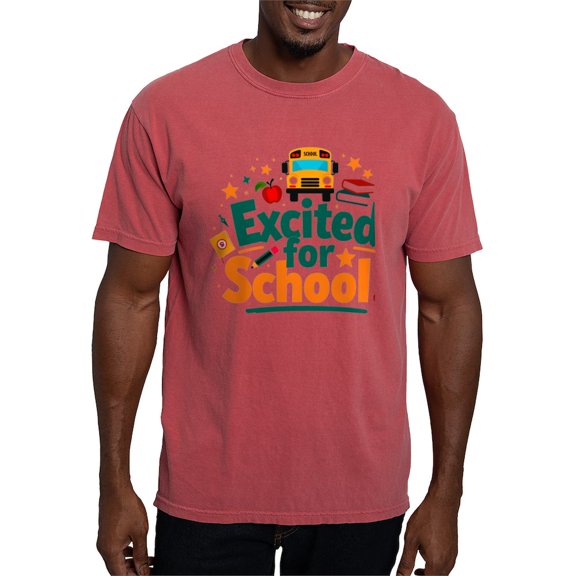 CafePress - Excited For School T Shirt – Fun & Motivational Men's Comfort Colors® T Shirt - Mens Comfort Colors Shirt