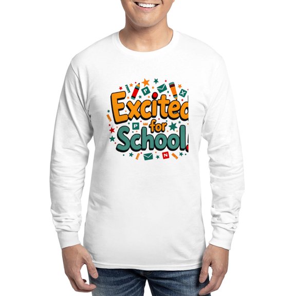 CafePress - Excited For School T Shirt – Fun & Motivational Men's Long Sleeve T Shirt - Unisex Cotton Long Sleeve T-Shirt