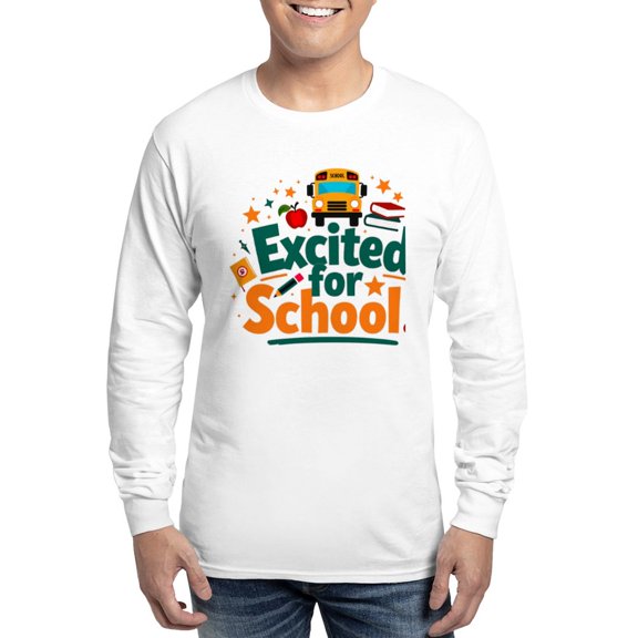 CafePress - Excited For School T Shirt – Fun & Motivational Men's Long Sleeve T Shirt - Unisex Cotton Long Sleeve T-Shirt