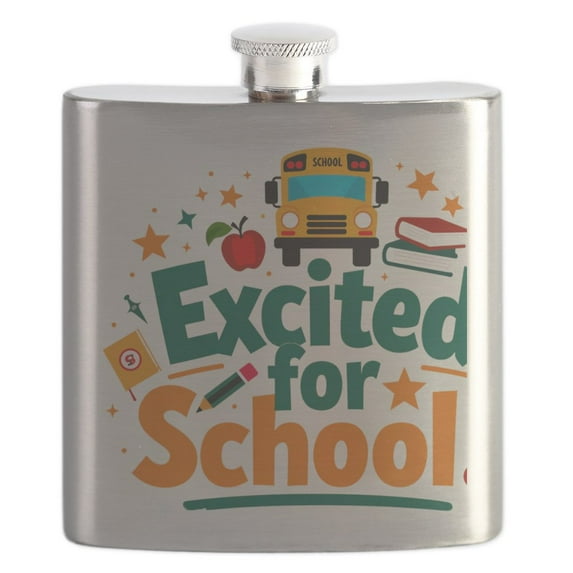 CafePress - Excited For School T Shirt – Fun & Motivational - Stainless Steel Flask, 6oz Drinking Flask