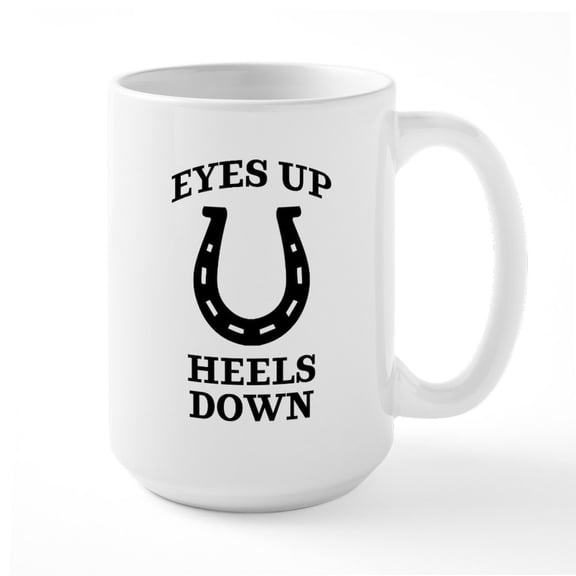 CafePress - Eyes Up Heels Down - 15 oz Ceramic Large White Novelty Mug