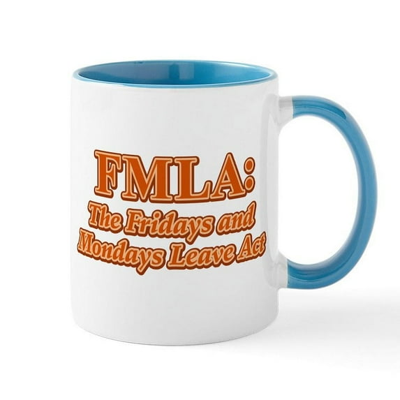 CafePress - FMLA Fraud Mug - 11 oz Ceramic Mug - Novelty Coffee Tea Cup