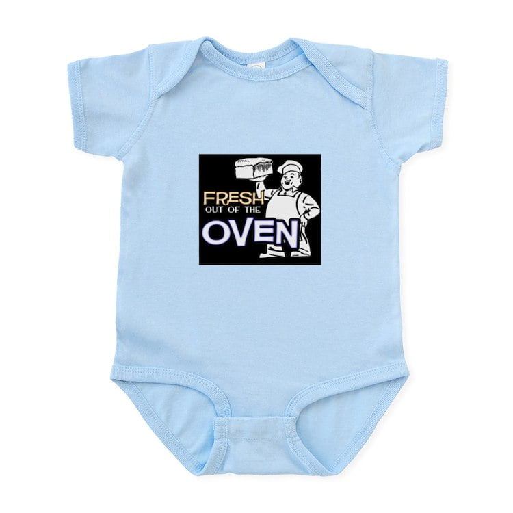 CafePress FRESH OUT OF THE OVEN Infant Bodysuit Baby Light