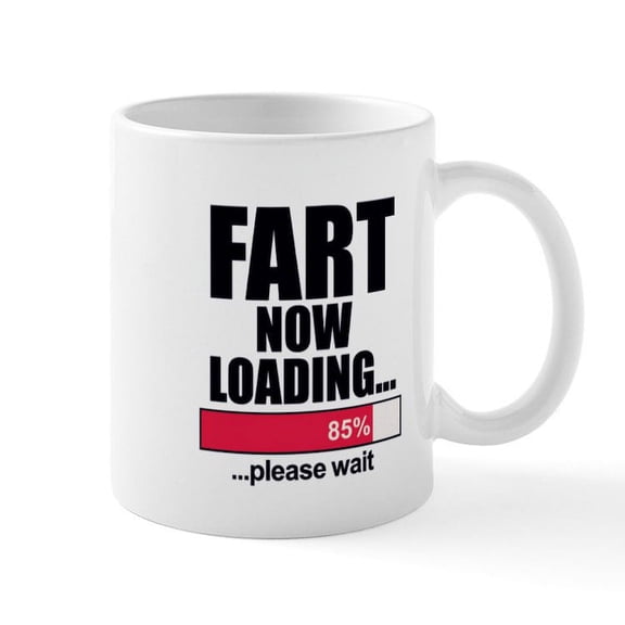 CafePress - Fart Now Loading...Funny Mugs - 11 oz Ceramic Mug - Novelty Coffee Tea Cup