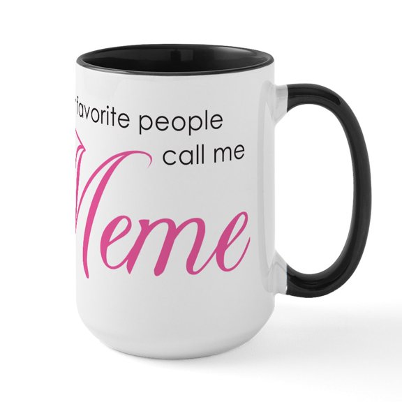 CafePress - Favorite People Call Me Meme Large Mug - 15 oz Ceramic Large White Novelty Mug