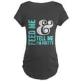 thumbnail image 1 of CafePress - Feed Me And Tell Me I'm Pretty Maternity T Shirt - Maternity Dark T-Shirt, 1 of 3