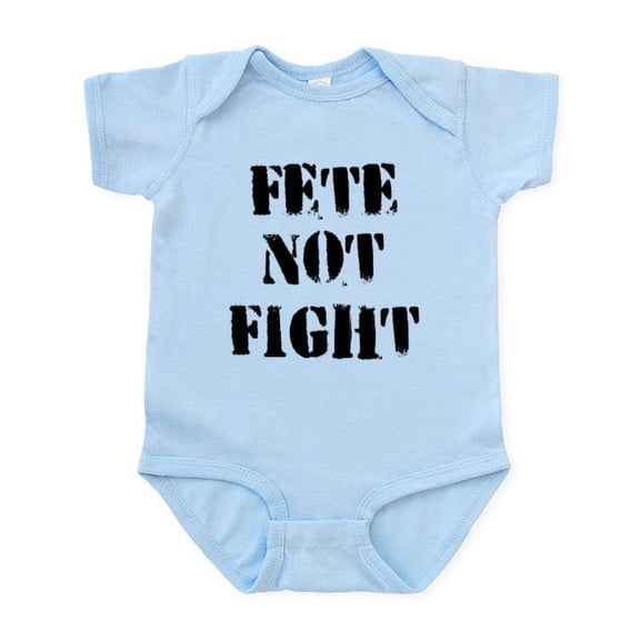 CafePress - Fete Not Fight Body Suit - Baby Light Bodysuit, Size Newborn - 24 Months