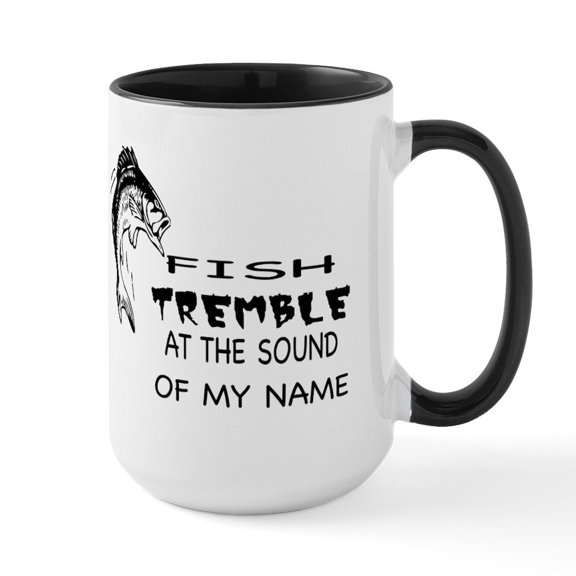 CafePress - Fish Tremble At The Sound Of Large Mug - 15 oz Ceramic Large White Novelty Mug