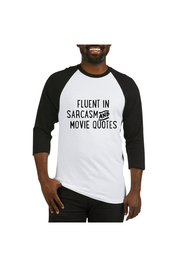 - Fluent In Sarcasm And Movie Quotes Baseball Jersey - Cotton Baseball Jersey, 3/4 Raglan Sleeve Shirt