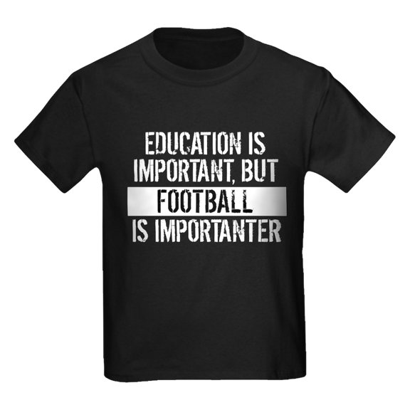 CafePress - Football Is Importanter T Shirt - Dark T-Shirt Kids XS-XL