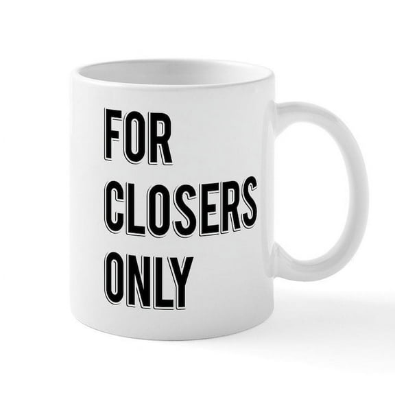 CafePress - For Closers Only Mug - 11 oz Ceramic Mug - Novelty Coffee Tea Cup