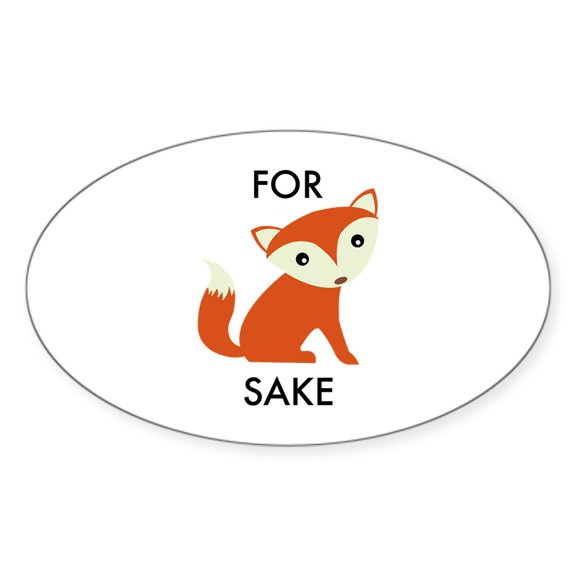 CafePress - For Fox Sake - Sticker (Oval)