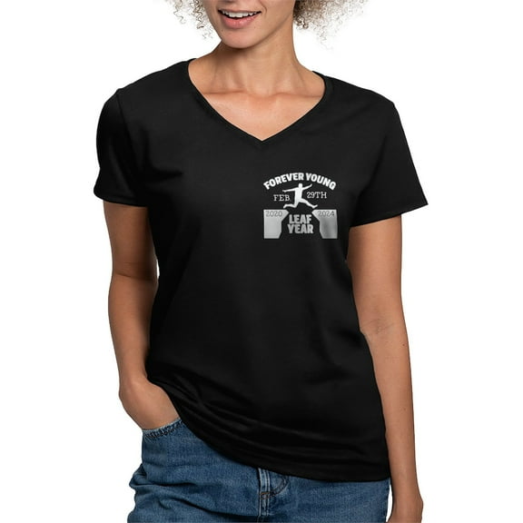 CafePress - Forever Young Feb 29Th Leap Year T Shirt - Women's V-Neck Dark T-Shirt
