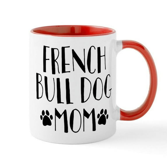 CafePress - French Bulldog Mom - 11 oz Ceramic Mug - Novelty Coffee Tea Cup