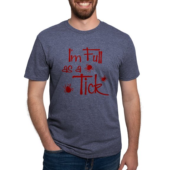 CafePress - Full As A Tick Mens Tri Blend T Shirt - Mens Tri-blend T-Shirt