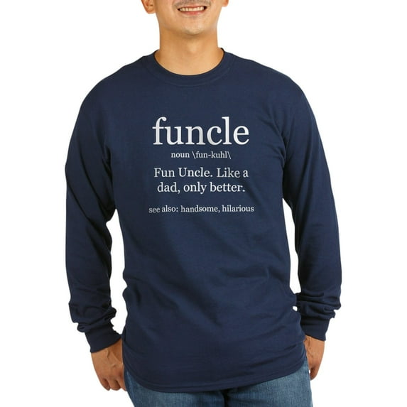 CafePress - Fun Uncle Definition Long Sleeve T Shirt - Long Sleeve Dark T-Shirt