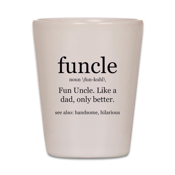 CafePress - Fun Uncle Definition - White Shot Glass, Unique and Funny Shot Glass