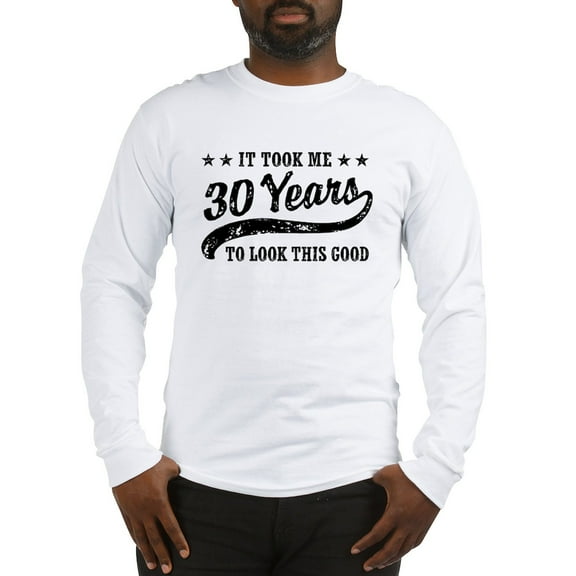 CafePress - Funny 30Th Birthday Long Sleeve T Shirt - Unisex Cotton Long Sleeve T-Shirt