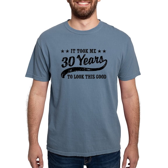 CafePress - Funny 30Th Birthday T Shirt - Mens Comfort Colors Shirt