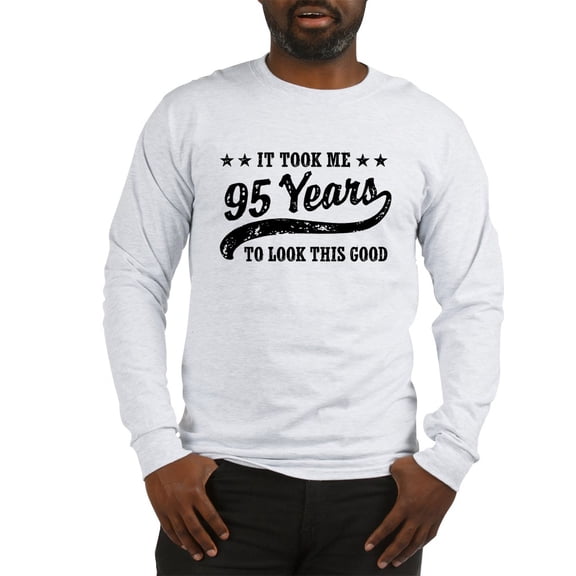 CafePress - Funny 95Th Birthday Long Sleeve T Shirt - Unisex Cotton Long Sleeve T-Shirt