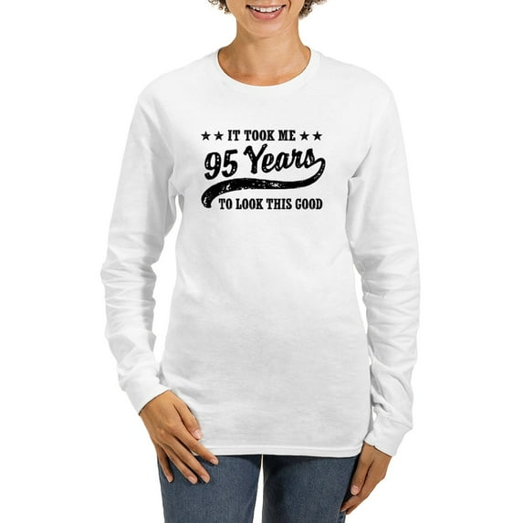 CafePress - Funny 95Th Birthday Women's Long Sleeve T Shirt - Women's Long Sleeve Graphic Casual T-Shirt