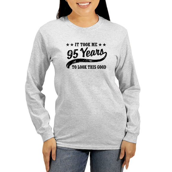 CafePress - Funny 95Th Birthday Women's Long Sleeve T Shirt - Women's Long Sleeve Graphic Casual T-Shirt