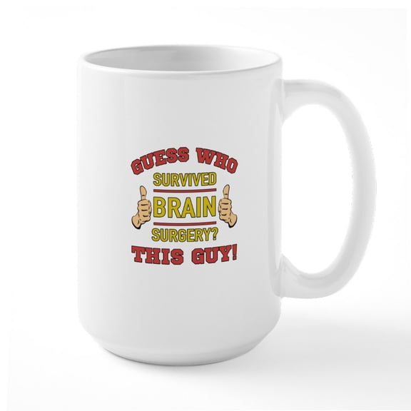 CafePress - Funny Brain Surgery - 15 oz Ceramic Large White Novelty Mug
