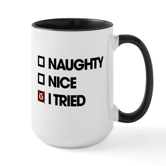 CafePress - Funny Christmas I Tried 15 Oz Ceramic Mug - 15 oz Ceramic Large White Novelty Mug