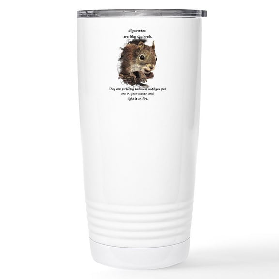 CafePress - Funny Quit Smoking Squirrel Quote Travel Mug - Insulated Stainless Steel Travel Tumbler 20 oz.