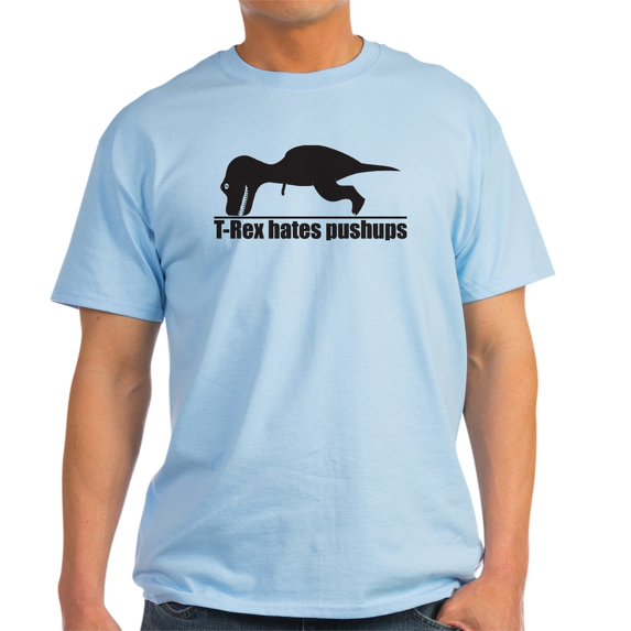 CafePress - Funny T Rex Hates Pushups T Shirt - Light T-Shirt - CP