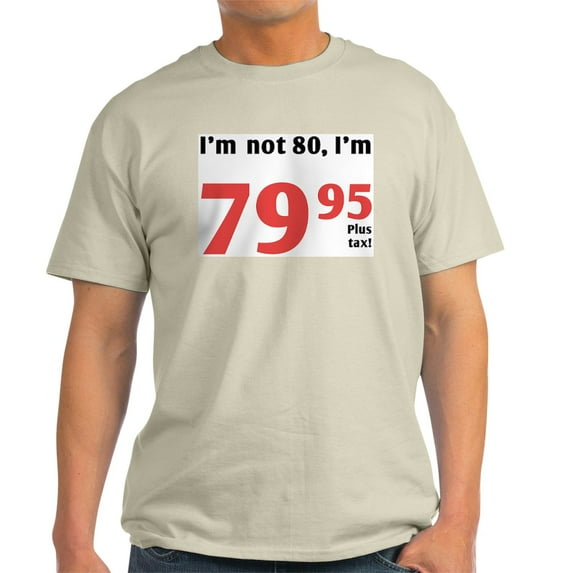 CafePress - Funny Tax 80Th Birthday Light T Shirt - Men's Classic Graphic T-Shirt