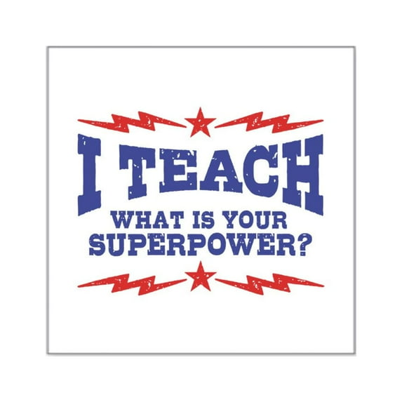CafePress - Funny Teacher Square Sticker 3 X 3 - Square Sticker 3" x 3"