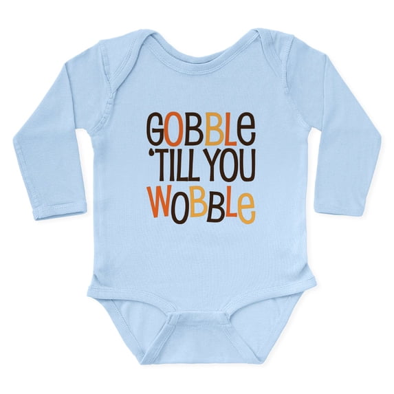 CafePress - Funny Thanksgiving Gobble Til You Wobble Unique Ho - Long Sleeve Cotton Baby Bodysuit